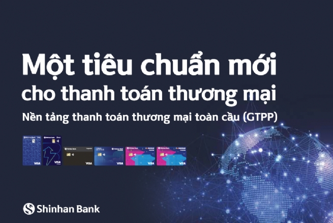 Ngân hàng Shinhan hợp tác cùng Visa triển khai nền tảng thanh toán giao dịch giao dịch toàn cầu GTPP