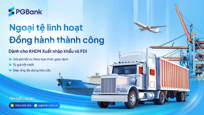 PGBank triển khai gói ưu đãi tài chính toàn diện dành cho doanh nghiệp xuất nhập khẩu và FDI