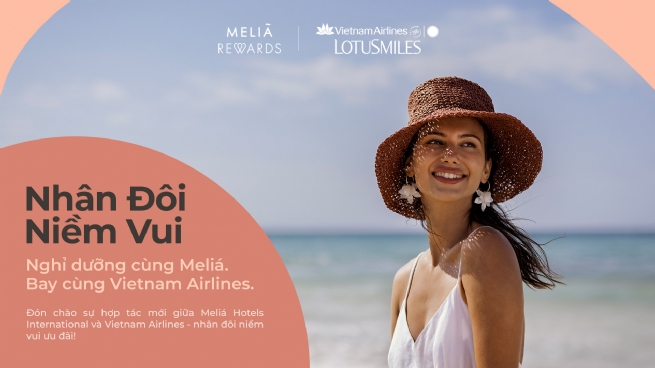 Meliá Hotels International và Vietnam Airlines ra mắt chương trình đổi điểm thưởng thành dặm bay