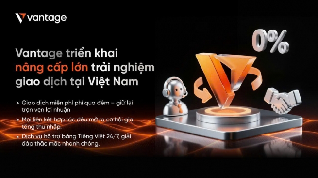 Vantage Việt Nam chính thức ra mắt tính năng Miễn phí qua đêm, hệ thống IB cải tiến và hỗ trợ khách hàng 24/7