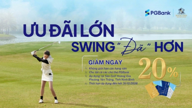 PGBank hợp tác với Sân Golf Hoàng Gia triển khai ưu đãi đặc quyền dành cho chủ thẻ visa